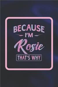 Because I'm Rosie That's Why