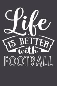 Life is Better with Football