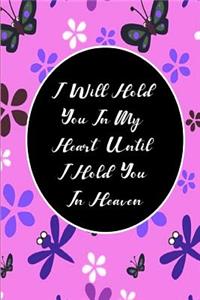 I Will Hold You In My Heart Until I Hold You In Heaven