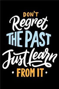 Don't Regret the past just learn from it