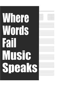 Where Words Fail Music Speaks