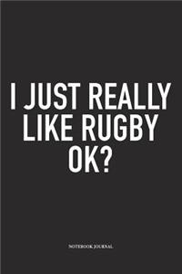 I Just Really Like Rugby Ok?