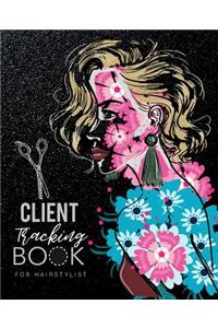 Client Tracking Book for Hairstylist: Customer Appointment Management System Log Book Information Keeper For Hair Stylists A - Z Alphabetical Tabs