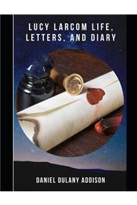 Lucy Larcom Life, Letters, and Diary (Annotated)
