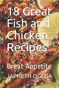 18 Great Fish and Chicken Recipes
