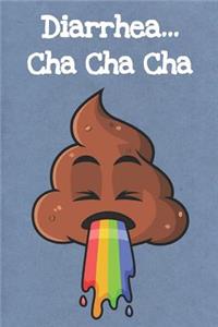 Diarrhea Cha Cha Cha