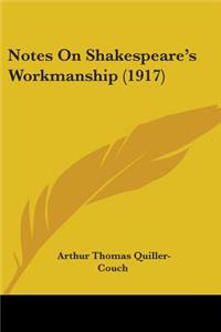 Notes On Shakespeare's Workmanship (1917)