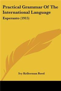 Practical Grammar Of The International Language