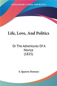 Life, Love, And Politics