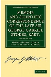 Memoir and Scientific Correspondence of the Late Sir George Gabriel Stokes, Bart. 2 Volume Paperback Set: Selected and Arranged by Joseph Larmor