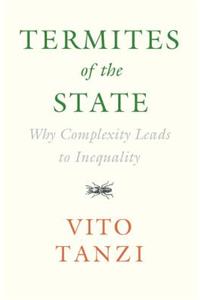 Termites of the State: Why Complexity Leads to Inequality