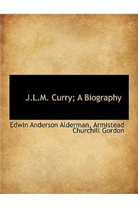 J.L.M. Curry; A Biography
