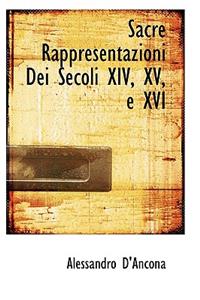 Sacre Rappresentazioni Dei Secoli XIV, XV, E XVI