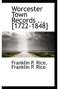 Worcester Town Records ... [1722-1848]