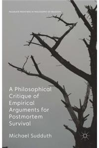 A Philosophical Critique of Empirical Arguments for Postmortem Survival