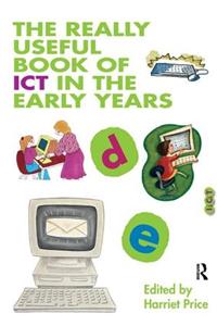 Really Useful Book of Ict in the Early Years