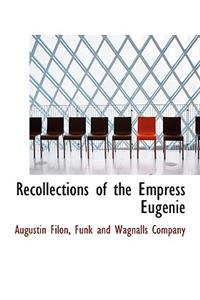 Recollections of the Empress Eug Nie