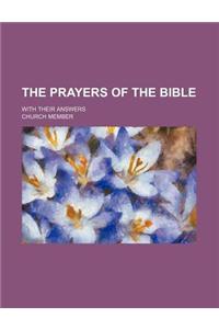 The Prayers of the Bible; With Their Answers
