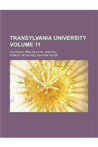 Transylvania University; Its Origin, Rise, Decline, and Fall Volume 11