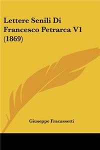 Lettere Senili Di Francesco Petrarca V1 (1869)