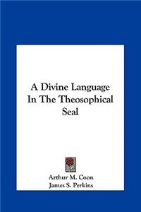A Divine Language in the Theosophical Seal