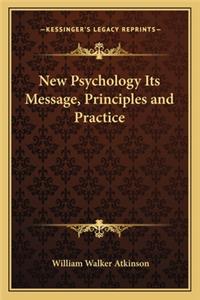 New Psychology Its Message, Principles and Practice