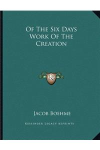 Of The Six Days Work Of The Creation