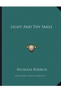 Light and Thy Smile