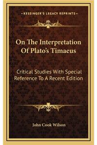 On the Interpretation of Plato's Timaeus