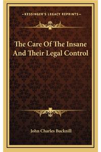 The Care of the Insane and Their Legal Control