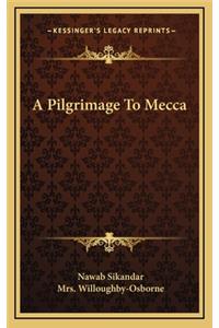 A Pilgrimage to Mecca