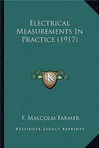 Electrical Measurements in Practice (1917)