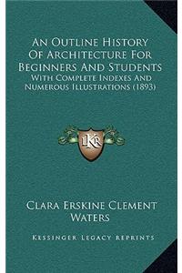 An Outline History of Architecture for Beginners and Students