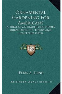 Ornamental Gardening for Americans