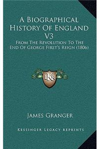 A Biographical History of England V3