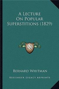 A Lecture on Popular Superstitions (1829)