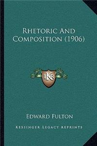 Rhetoric And Composition (1906)