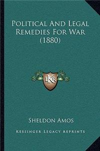 Political and Legal Remedies for War (1880)