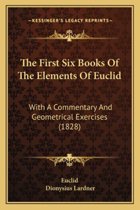 First Six Books of the Elements of Euclid