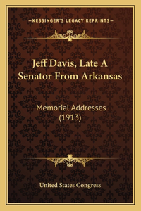 Jeff Davis, Late A Senator From Arkansas