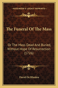 The Funeral Of The Mass