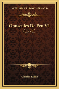 Opuscules De Feu V1 (1771)