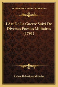 L'Art De La Guerre Suivi De Diverses Poesies Militaires (1791)