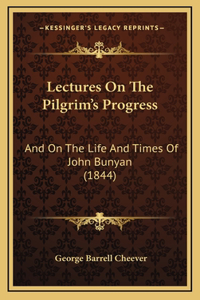 Lectures On The Pilgrim's Progress