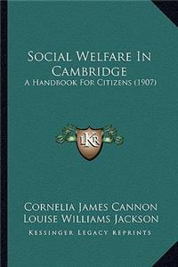 Social Welfare In Cambridge