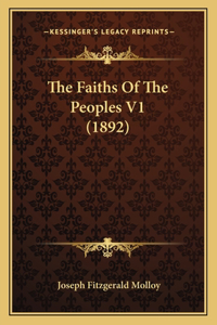 The Faiths Of The Peoples V1 (1892)