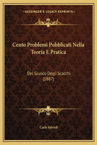 Cento Problemi Pubblicati Nella Teoria E Pratica