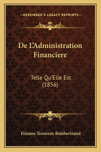 De L'Administration Financiere