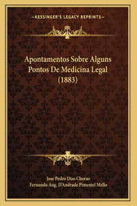 Apontamentos Sobre Alguns Pontos De Medicina Legal (1883)