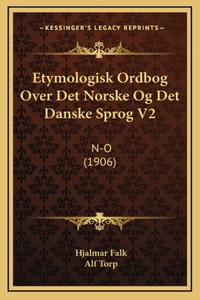 Etymologisk Ordbog Over Det Norske Og Det Danske Sprog V2